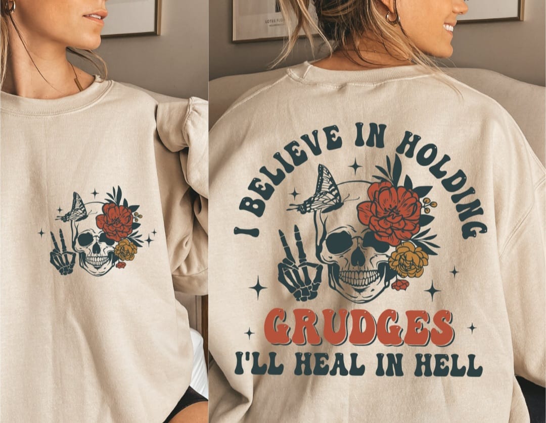 I believe in holding grudges.