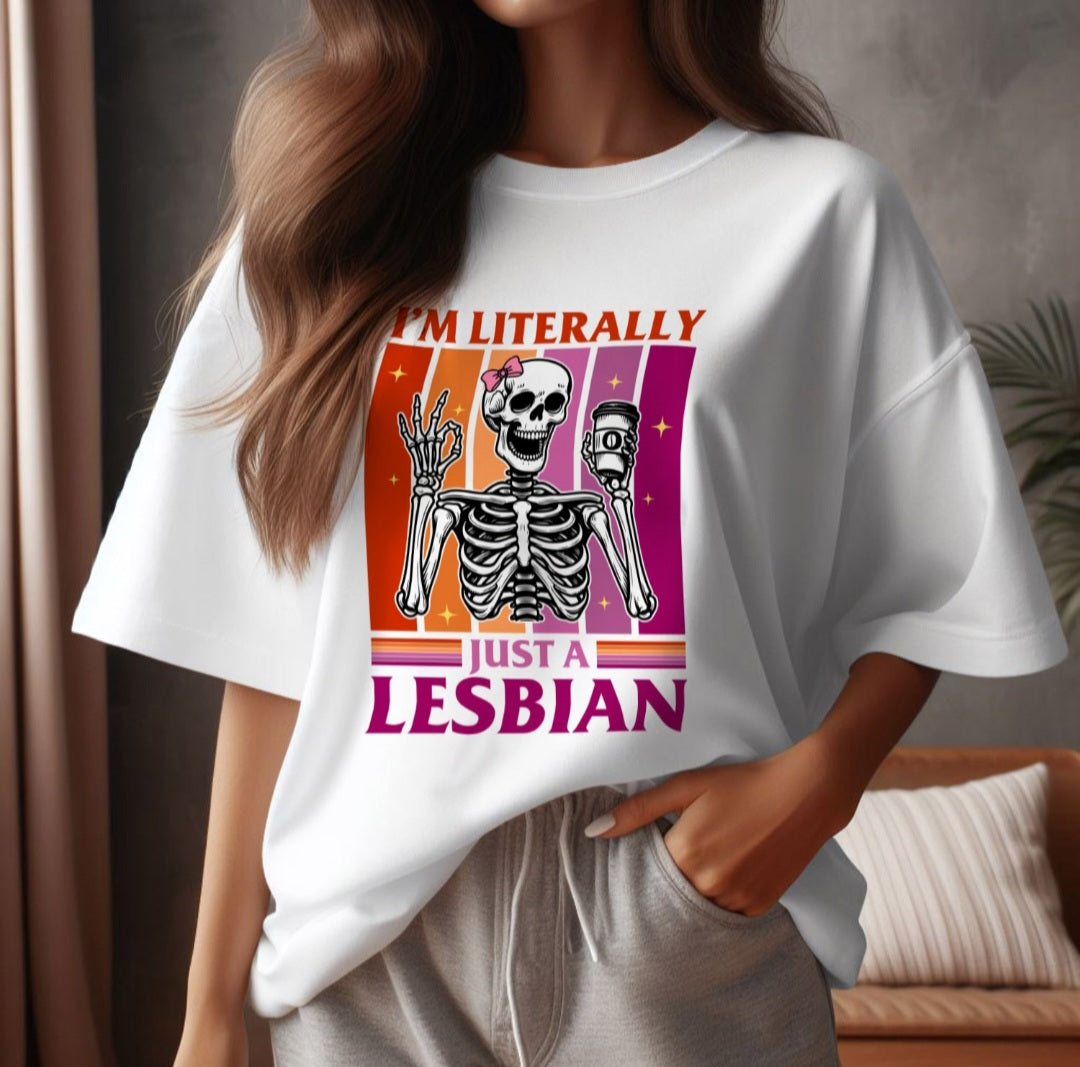 I'm literally just a lesbian Tee