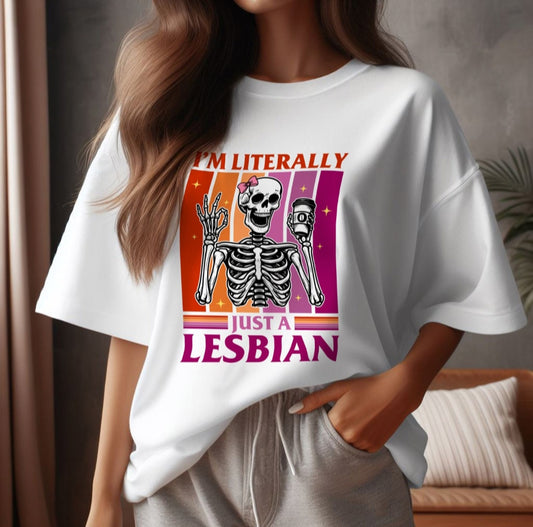 I'm literally just a lesbian Tee